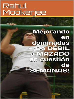 cover image of Mejorando en dominadas – ¡De DÉBIL a MAZADO en cuestión de SEMANAS!